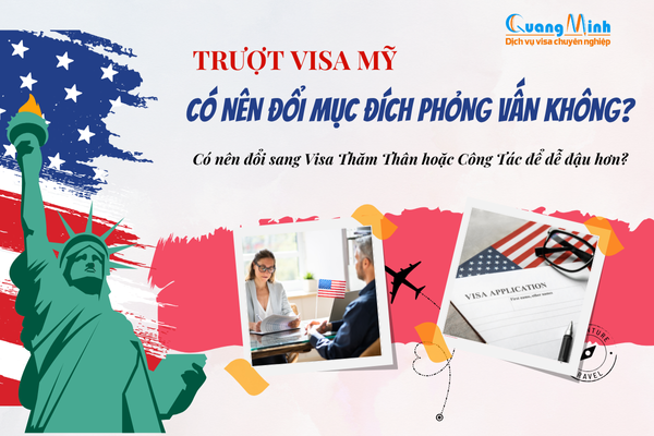 TRƯỢT VISA MỸ - CÓ NÊN ĐỔI MỤC ĐÍCH PHỎNG VẤN KHÔNG? TRƯỢT VISA MỸ - CÓ NÊN ĐỔI MỤC ĐÍCH PHỎNG VẤN KHÔNG?